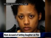 SacTown Pyro-BT-1000 Mom Douses Her 7 YO Daughter With Gas & Sets Her On Fire! (Video)