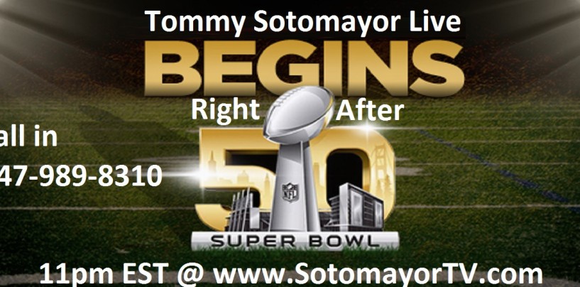 1/7/16 – Post Superbowl Show Live With Tommy Sotomayor!