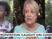 White Woman Calls 2 Black Women “Stupid N*ggers” For Being Too Loud & Says She Would Do It Again! (Video)