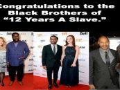 Congradulations To The Black Men Of 12 Years A Slave, So Why Did This Photo Piss Off Black Women? (Video)