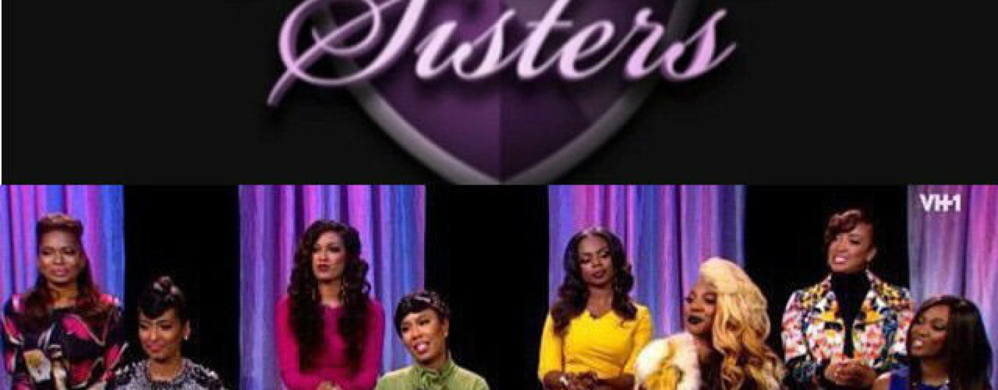 VH1 Pulls The Plug On ‘Sorority Sisters’ Reality Show, Find Out Why! (VIDEO)