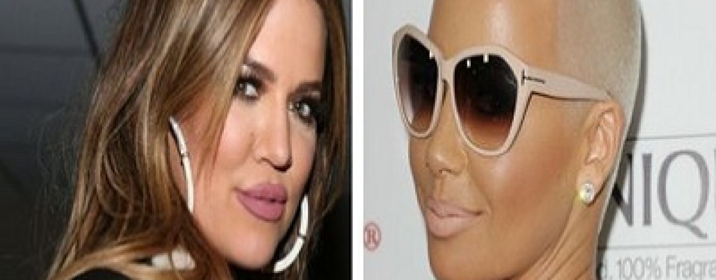Celebs Khloe Kardashian & Amber Rose Beef On Tweeter About Ambers Jealousy Of The Kardashian’s Success & Amber’s Failed Life! (Video)