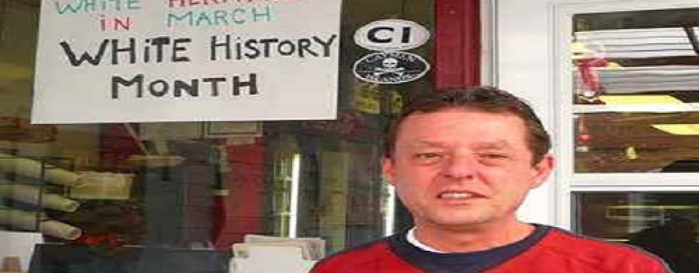 White Store Owner Forced To Apologize For Asking To Celebrite White History Month, But Should He Have? (Video)