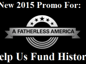 New ‘A Fatherless America’ Promo Trailer For Marketing 2015! Help Us Fund History (Video)