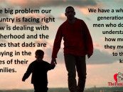 5/5/15 – Why Is Fatherhood Not Celebrated Nor Valued In America?