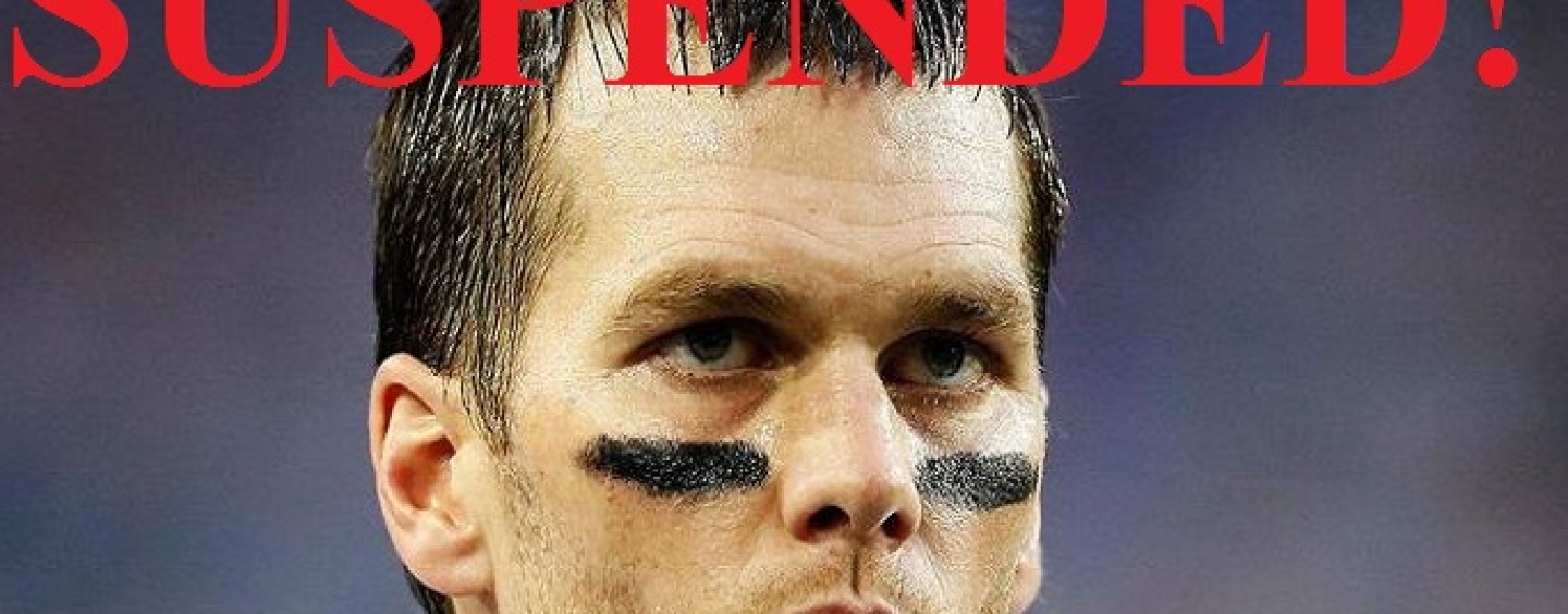 The NFL Suspends Tom Brady For 4 Games After Wells Report Says He Assisted In Deflating Game Balls! (Video)