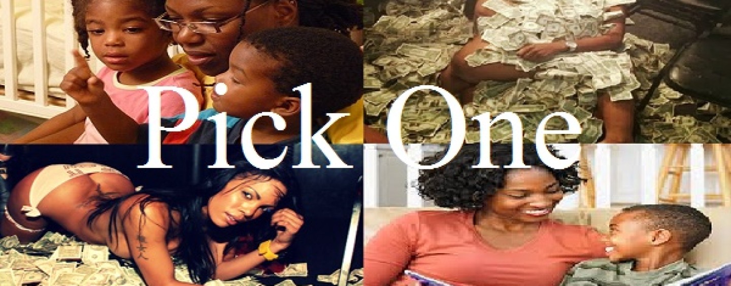 Ok Black Women, Either Be A Mom or A Whore! But Stop Trying To Be Both! (Video)
