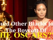 Will & Jada Smith Boycott The Oscars Over Lack Of Blacks But Should Other Blacks Join Them? (Video)
