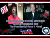 LIVE: Former Ku Klux Klan Grand Wizard David Duke Joins Tommy Sotomayor To Discuss His Senate Run, The Presidential Race & More!