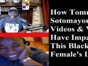 Black Female Serena M Explains How Tommy Sotomayor’s Videos Impacted Her Life!