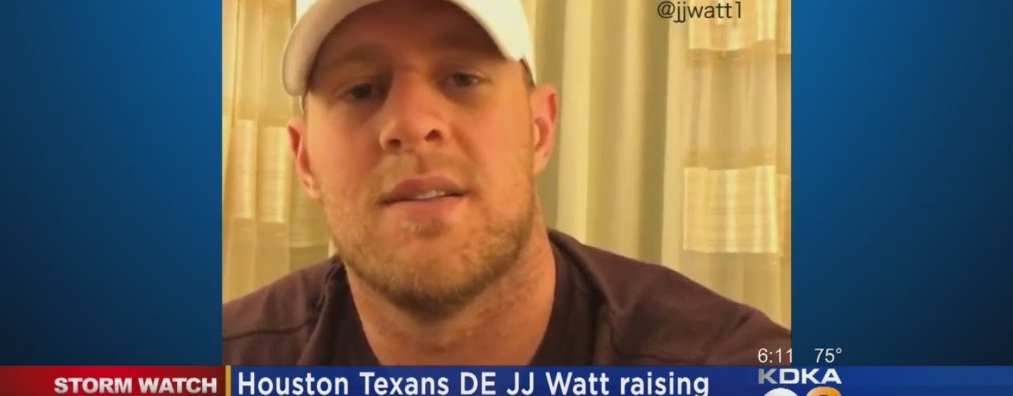 Houstons JJ Watt Raises 18 Million For Harvey Victims! T Sotomayor Pitches In! (Video)