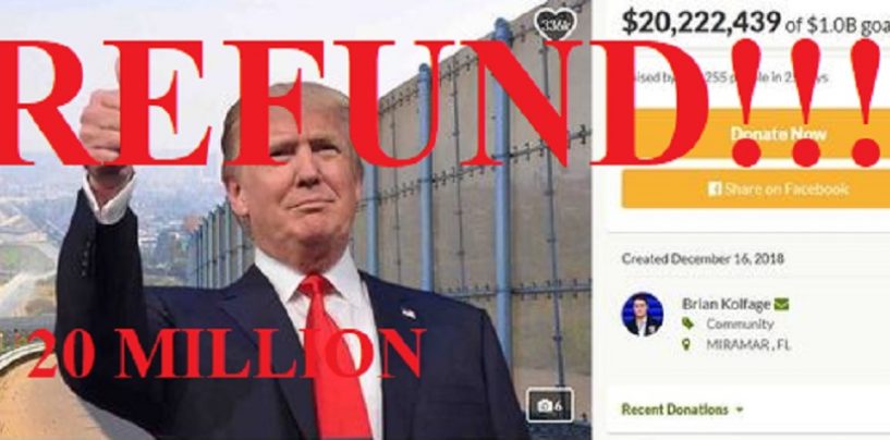 GoFundMe Refunding Over 20M To Donors After Border Wall Fundraiser Falls Apart For This Strange Reason! (Video)