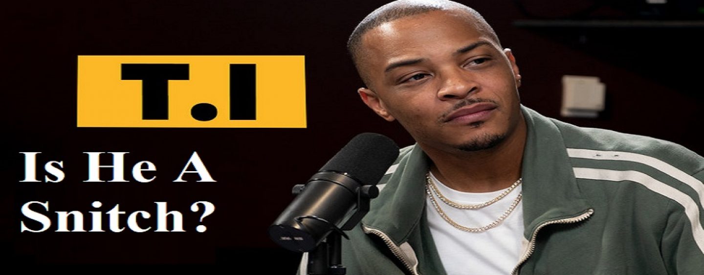 Rapper T.I. Pleads His Case On Why He Should Not Be Considered A Snitch! Your Thoughts? (Live Broadcast)