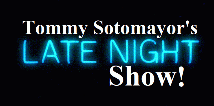 7/2/2019 – Late Nite With Tommy Sotomayor LIVE! (Live Broadcast)