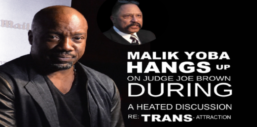 Judge Joe Brown Destroys Malik Yoba’s Tranny Talk So Bad That Malik Hangs Up The Phone Like A B*tch! (Video)