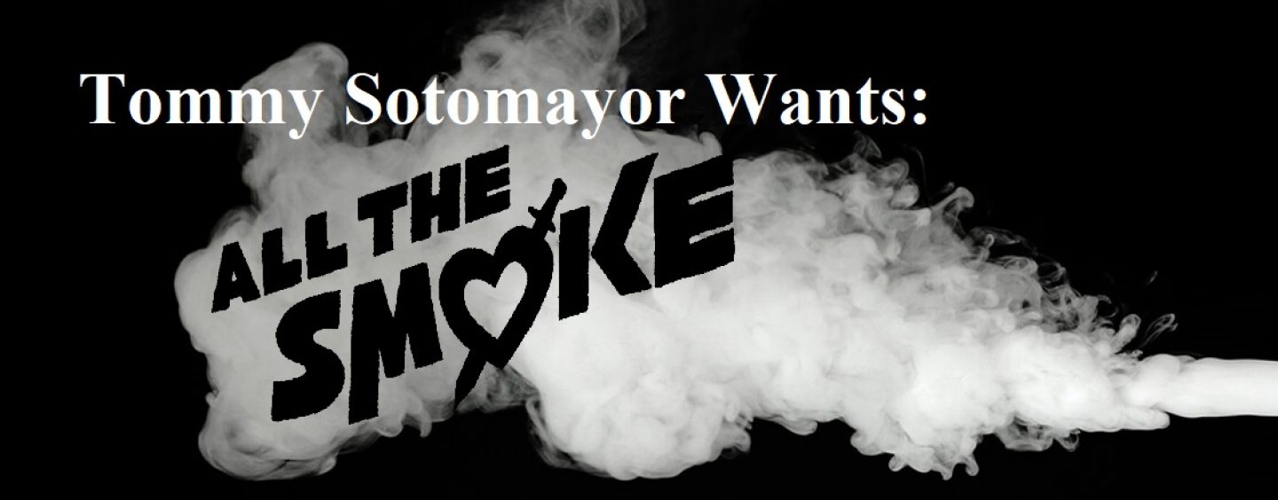 10/29/19 Tonite Tommy Sotomayor Wants ALL OF THE SMOKE! Call In OR Panel In! 213-943-3362 (Live Broadcast)