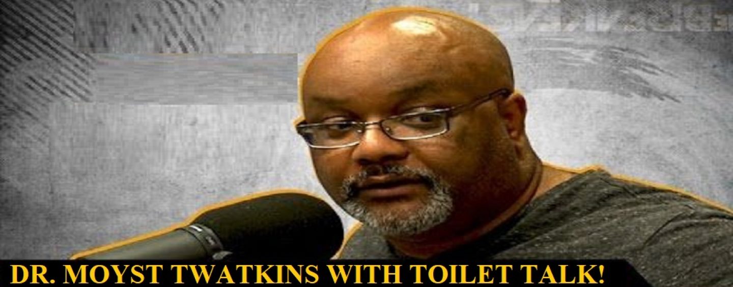Toilet Talks w/ Dr Moyst Twatkins: Moyst Exposes Tommy Sotomayor & Mechee X’s Sexual Relationship! (Live Broadcast)
