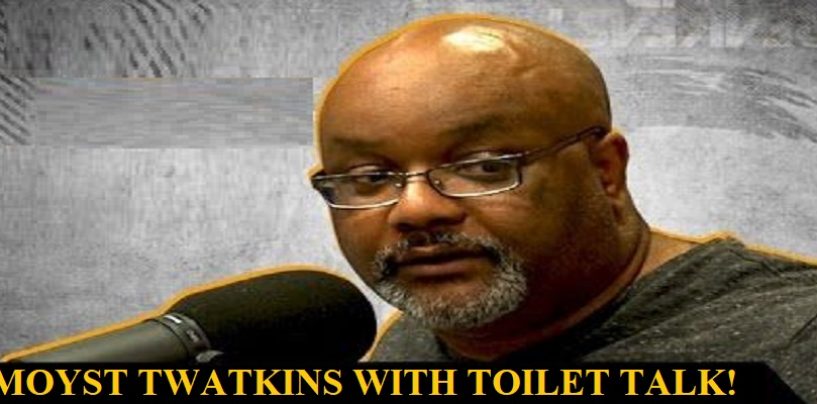Toilet Talks w/ Dr Moyst Twatkins: Moyst Exposes Tommy Sotomayor & Mechee X’s Sexual Relationship! (Live Broadcast)