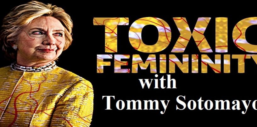 OK, So Why Are We Not Talking About TOXIC FEMININITY?  Well, Tommy Sotomayor Talking About It RIGHT NOW! (Live Broadcast)