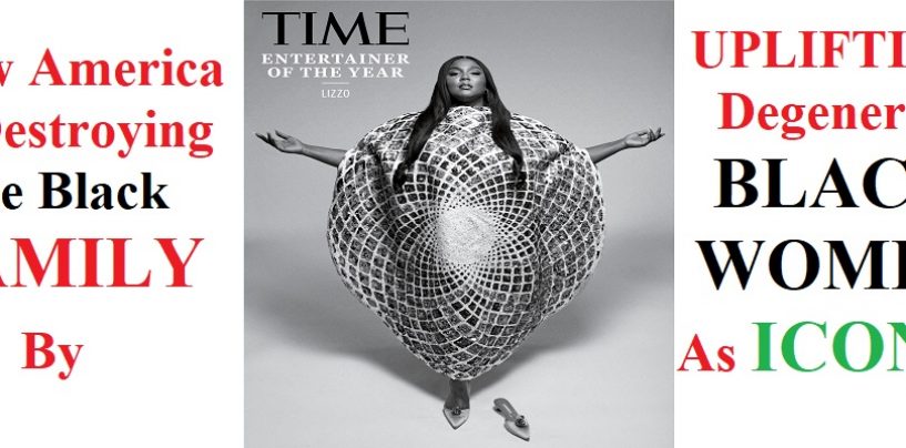 Time Calls Lizzo ‘ENTERTAINER OF THE YEAR’! The Conspiracy Of America To Destroy The Black Family! (Live Broadcast)