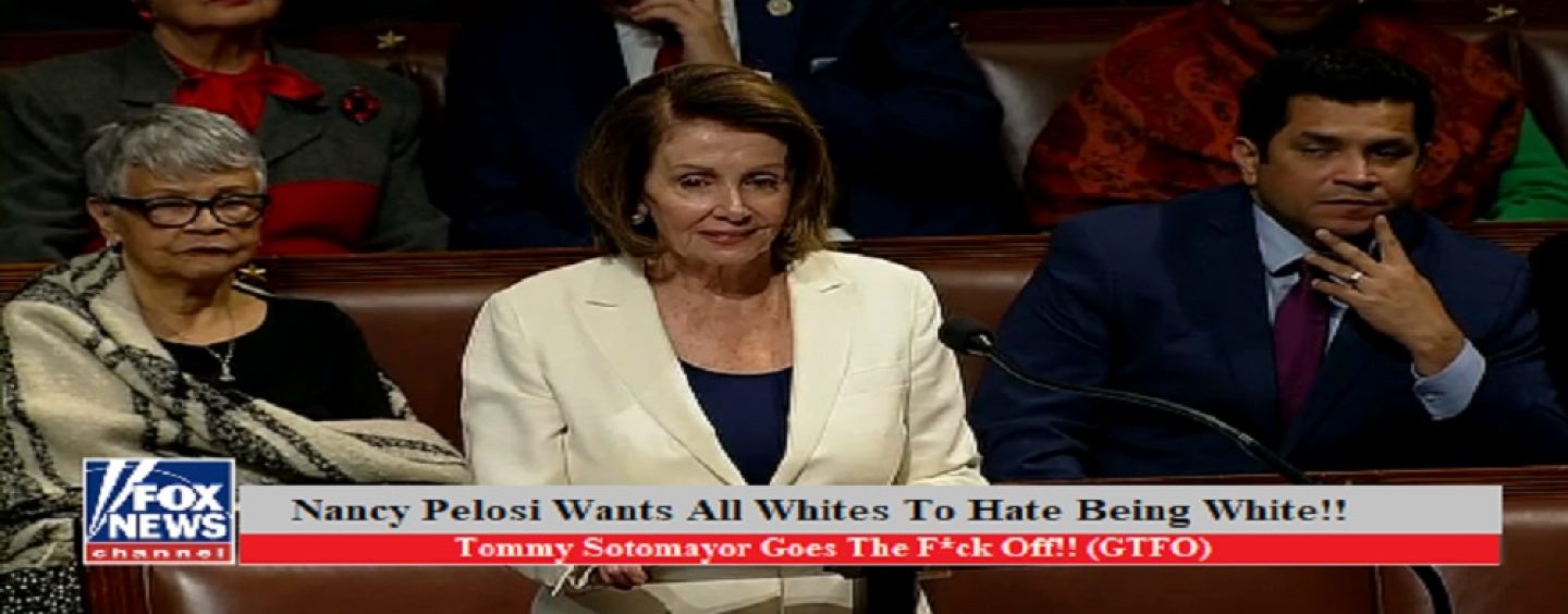 Nancy Pelosi Wants White Americans To Hate Being White By Telling Story of Her Grandson Hating Being White! (Video)