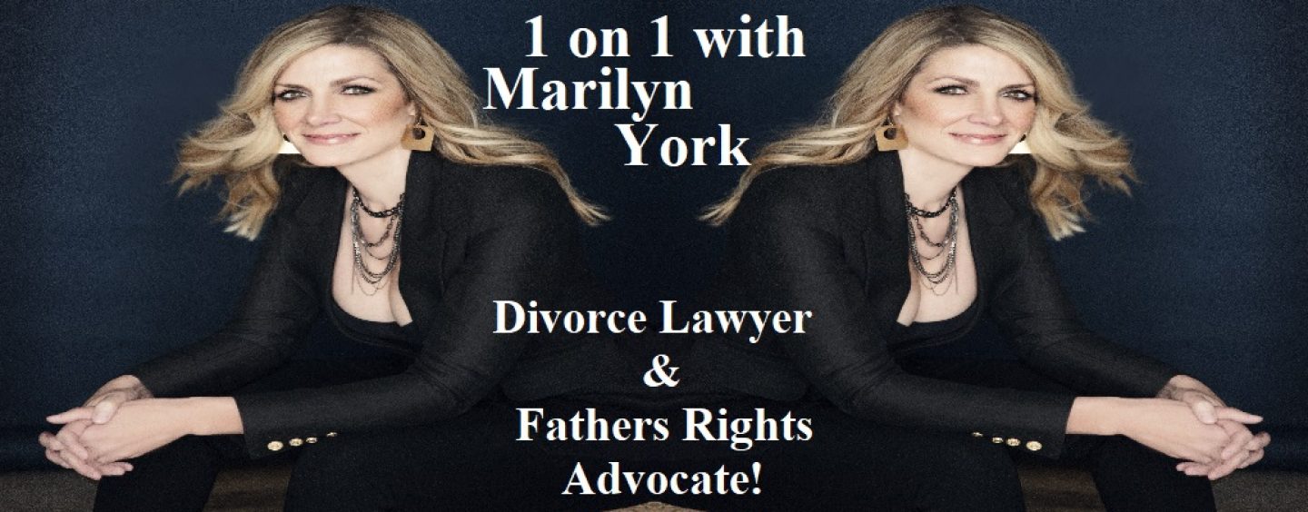 1On 1 With Marilyn York, Divorce Lawyer & Fathers Rights Advocate On Custody, Visitation & Fighting For Your Children! (Live Broadcast)