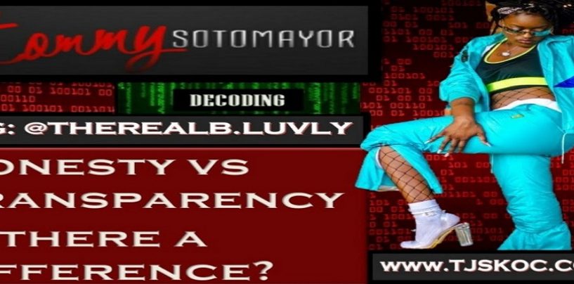 Decoding: IG THEREALB.LUVLY – Honesty Vs Transparency, Is There A Difference? (Live Broadcast)
