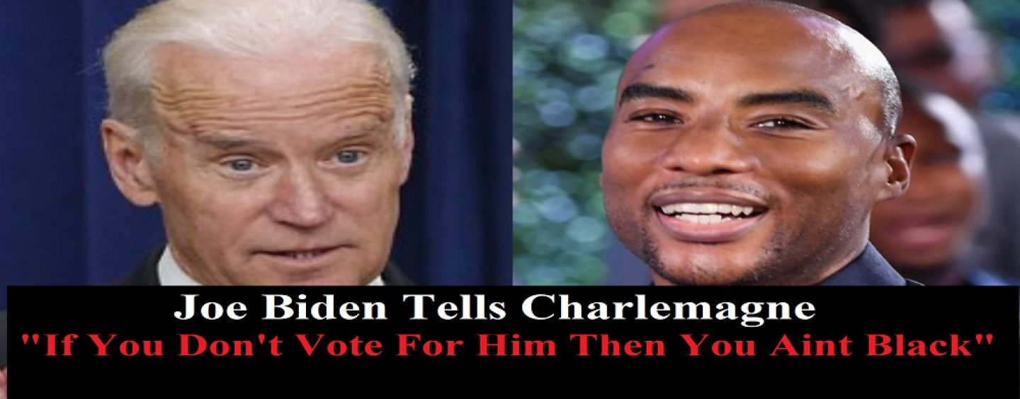 BREAKING NEWS! Joe Biden Tells Charlemagne Tha God If You Dont Vote For Him Then You Ain’t BLACK! (Live Broadcast)