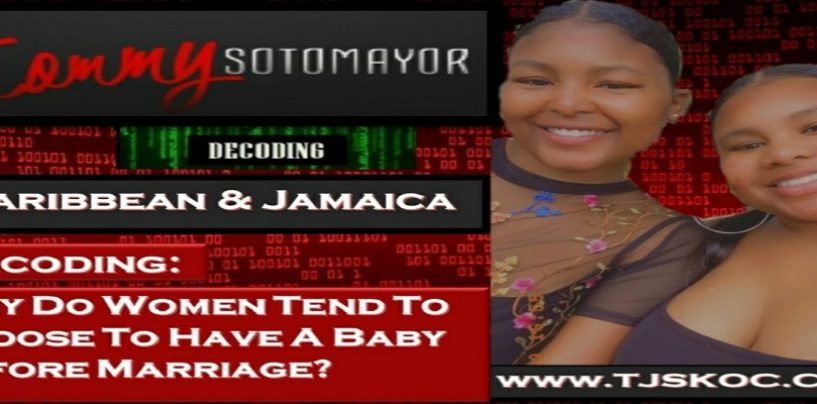 Why Do Black Women Tend To Have Babies Before Marriage Especially Young? w/ Caribbean & Jamaica (Live Broadcast)