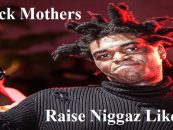 Rapper Kodak Black Dancing Sexually With His Mom Is Normal For Bastard Sons Of Single Black Mothers! (Live Broadcast)