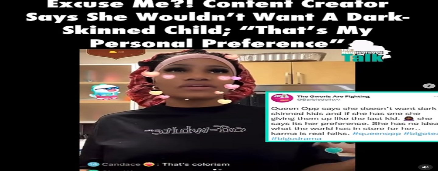 Black Female Content Creator Says She Doesn’t Want Dark Skin Children! Is She Wrong For This? (Live Broadcast)