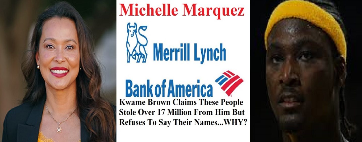 Kwame Brown Calls Out Youtubers But Why Won’t He Call Out Michelle Marquez,  Merrill Lynch & Bank of America For Stealing $17 Million Dollars From Him? (Live Broadcast)