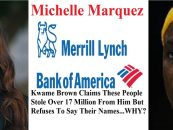 Kwame Brown Calls Out Youtubers But Why Won’t He Call Out Michelle Marquez,  Merrill Lynch & Bank of America For Stealing $17 Million Dollars From Him? (Live Broadcast)