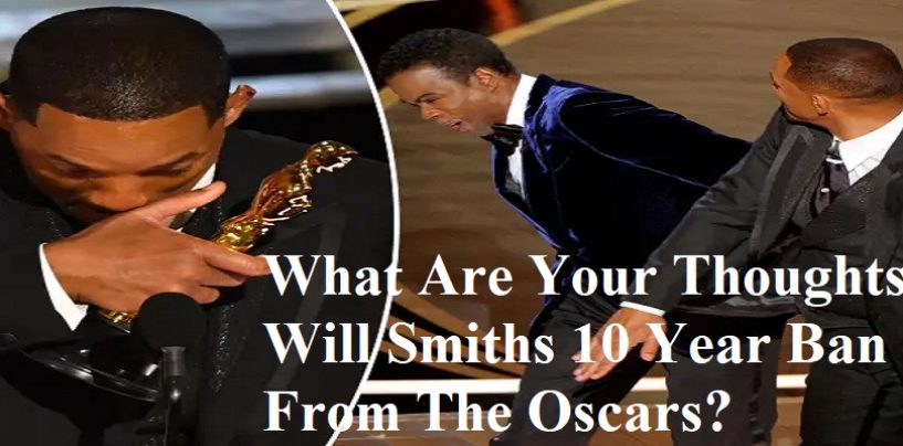 Will Smith Banned From The Oscars For The Next 10 Years For Slapping Chris Rock But Was It Enough? (Live Broadcast)