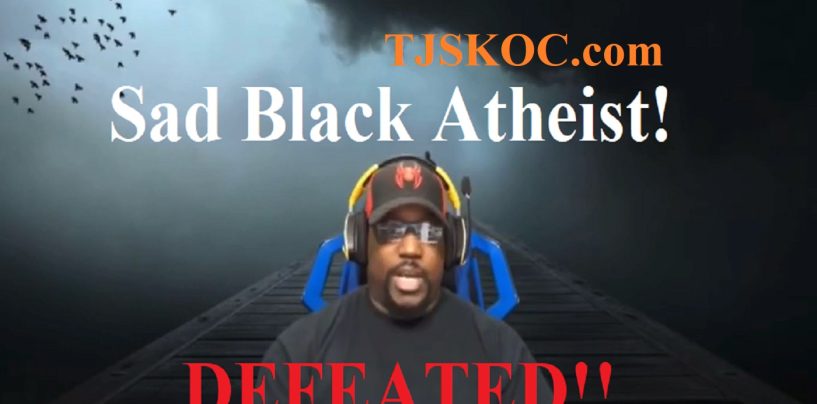 Sad Black Atheist!  The Man Sounds Defeated After Bragging About My Demise! (Live Broadcast)
