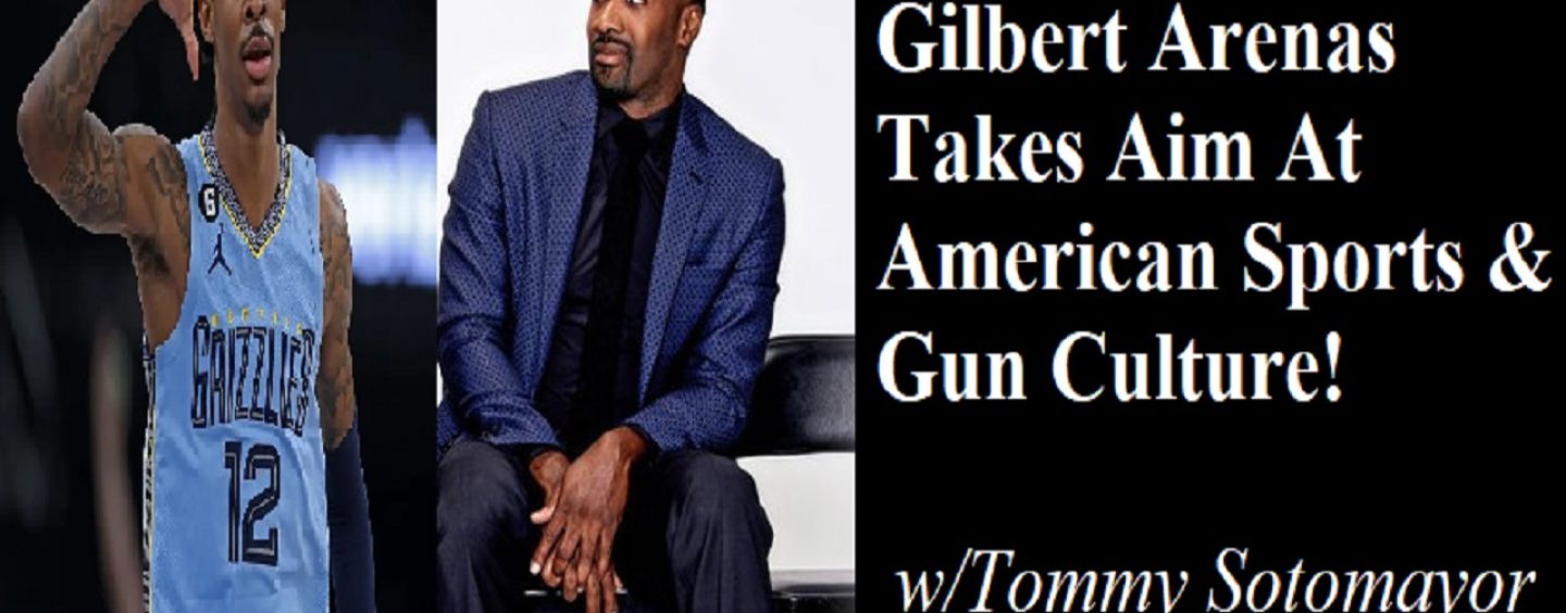 Gilbert Arenas Takes Aim At American Sports Today & Thug/Gun Culture With Blacks! w/ Tommy Sotomayor (Live Broadcast)