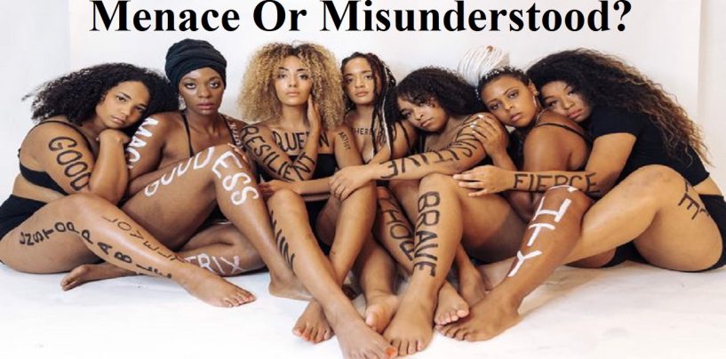 Are Black Women Becoming Intolerable At This Point Or Are They Being Stereotyped And Misunderstood? (Live Broadcast)