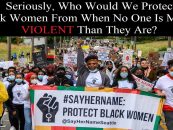 Who Are We Supposed To Protect Black Women From When No One Is More Violent Than They Are? (Live Broadcast)