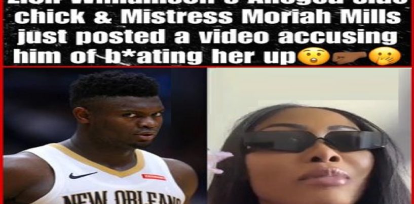 Porn Chick Moriah Mills Is Now Claiming Zion Williamson Beat Her! When Will Women Pay For Lying? (Live Broadcast)