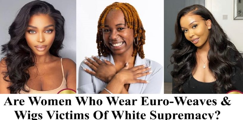 Zakiya Says Black Women Who Wear Euro- Weaves & Wigs Are Victims Of White Supremacy! She Tells Us Why! (Live Broadcast)