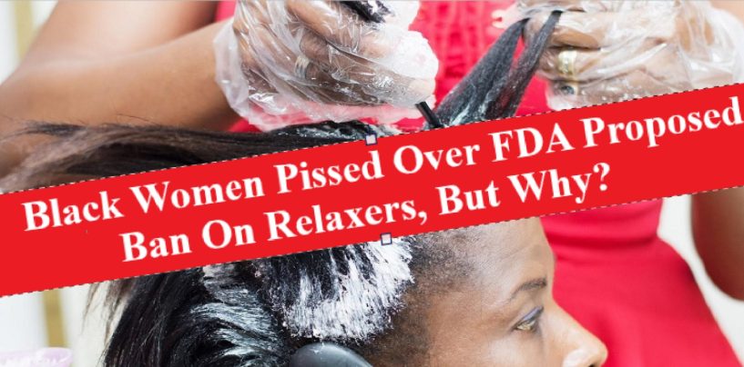 FDA Proposes Ban On Chemical Relaxers Linked To Health Risk & Black Women Are Furious! But Why? (Live Broadcast)