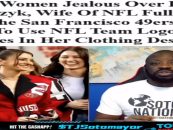 NFL White Wife Gets Deal To Make Clothing With NFL & Black Women Say Its Racist! (Video)