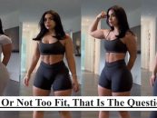 Be Honest Here, Is This Woman Too Fit And If So, What Do You Call Men Who Like This? (Video)