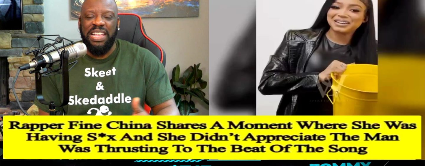 Black Female Rapper ‘Fine China’ Describes Having Sex With Random Man & What He Did That Disgusted Her! (Video)