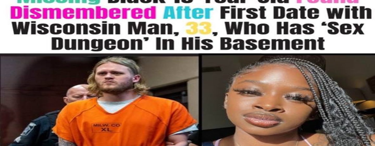 Black Teen Murdered & Dismembered By White Man She Wanted To Sleep With On The First Date! (Video)