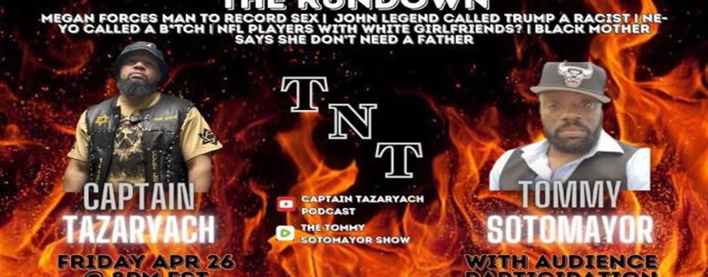#TNT Meg Forces Sex, John Legend Calls Trump Racist? NFL Players/White Women? Neyo Called a Bitch! (Live Broadcast)
