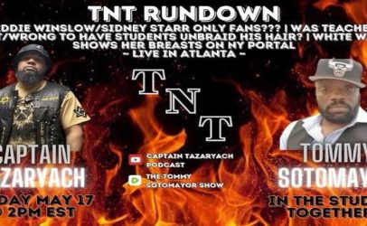 TNT Rundown! Eddie Winslow/Sidney Starr Onlyfans, P-Diddy, NYC Portal, Black Women In Power! (Live Broadcast)