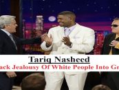 Tariq Nasheed Explains Why He Prefers White Businesses, White Neighborhoods & White Women! (Live Broadcast)