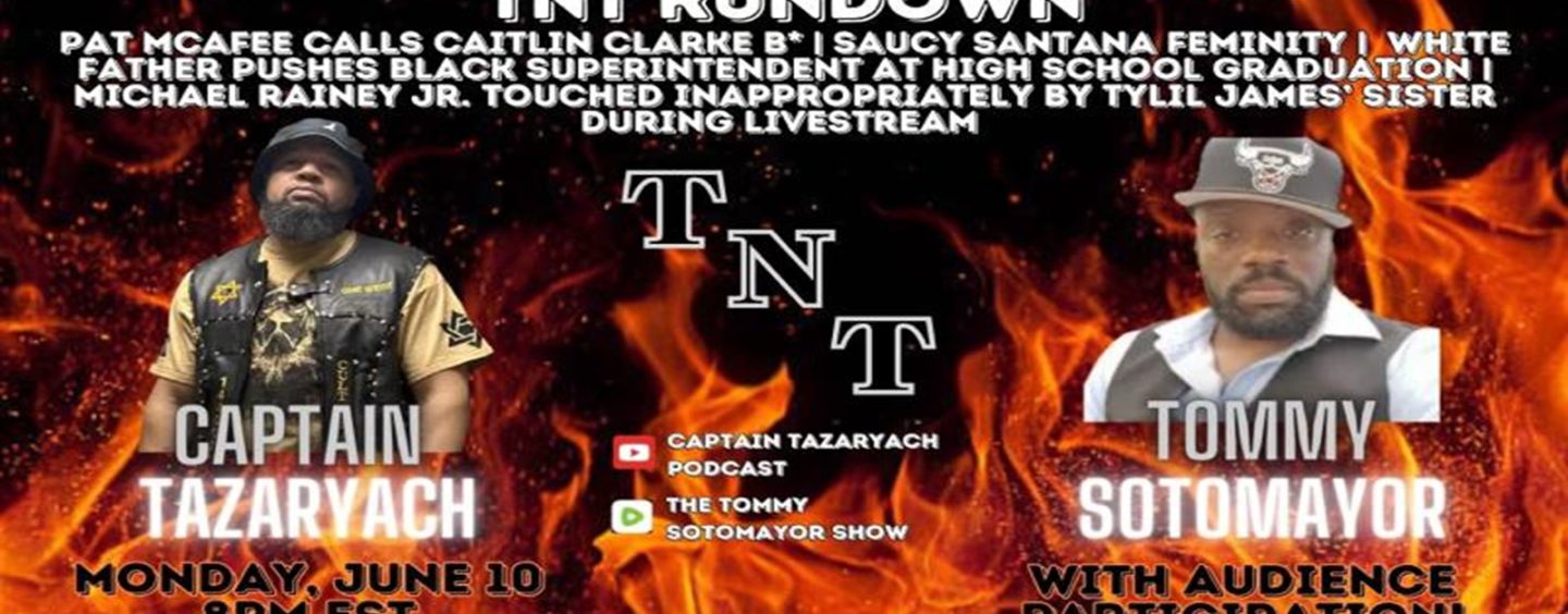 TNT RUNDOWN: Michael Rainey Jr Groped, Pat McAfee Caitlin Clark Take, Saucy Santana And More! (Live Broadcast)