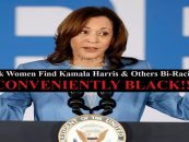 How Black Women Find Kamala Harris & Other Biracial Women ‘CONVENIENTLY BLACK’!!! (Live Broadcast)